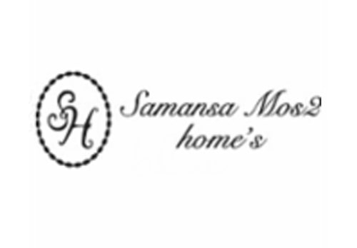 Samansa Mos2 home's サマンサモスモス ホームズ