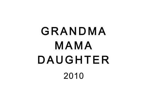 GRANDMA MAMA DAUGHTER グランマ ママ ドーター